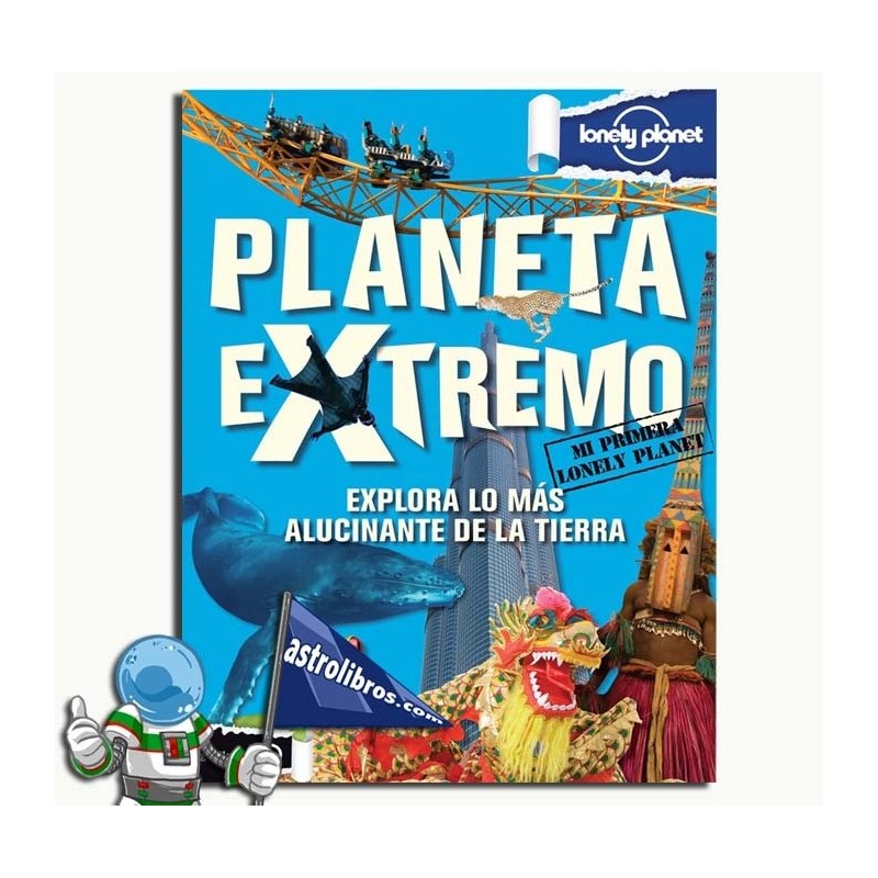 PLANETA EXTREMO , EXPLORA LO MÁS ALUCINANTE DE LA TIERRA