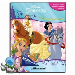 PRINCESAS DISNEY , MI LIBRO JUEGO , GRANDES AVENTURAS