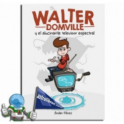 WALTER DOMVILLE Y EL ALUCINANTE TELEVISOR ESPECTRAL