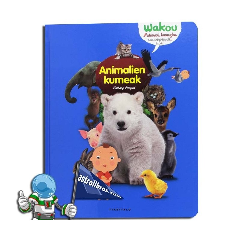 ANIMALIEN KUMEAK , WAKOU , NATURARI BURUZKO ENTZIKLOPEDIA TX