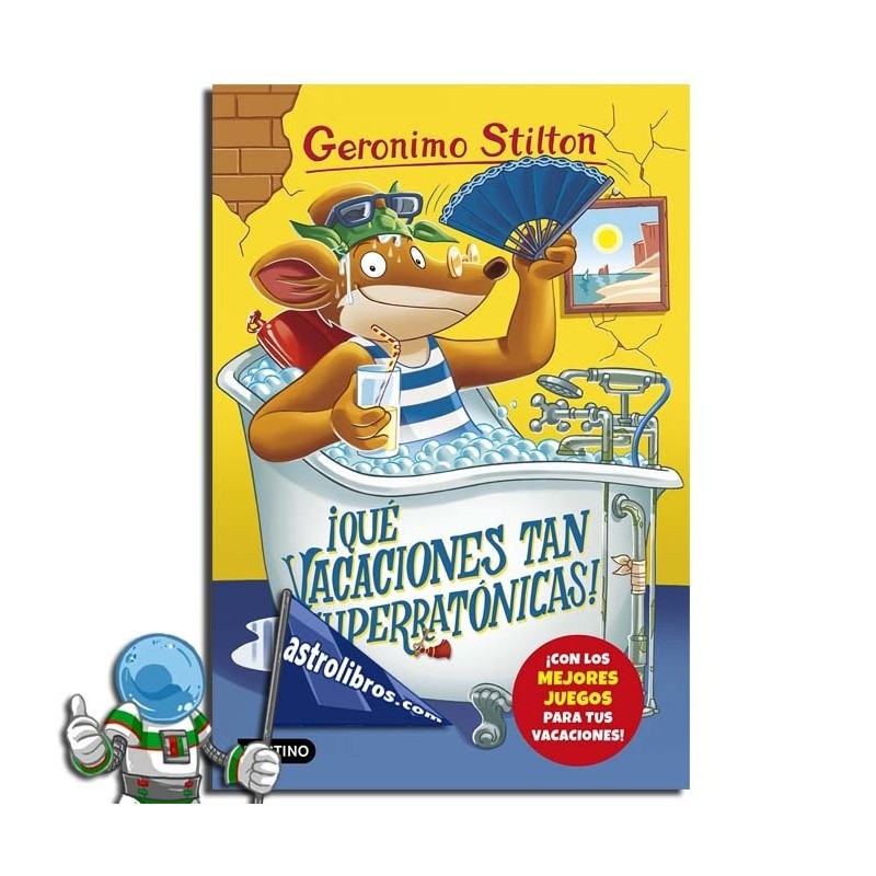 ¡QUÉ VACACIONES TAN SUPERRATÓNICAS! , GERONIMO STILTON 24