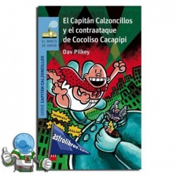 EL CAPITÁN CALZONCILLOS Y EL CONTRAATAQUE DE COCOLISO CACAPIPI EL CAPITÁN CALZONCILLOS Y EL CONTRAATAQUE DE COCOLISO CACAPIPI