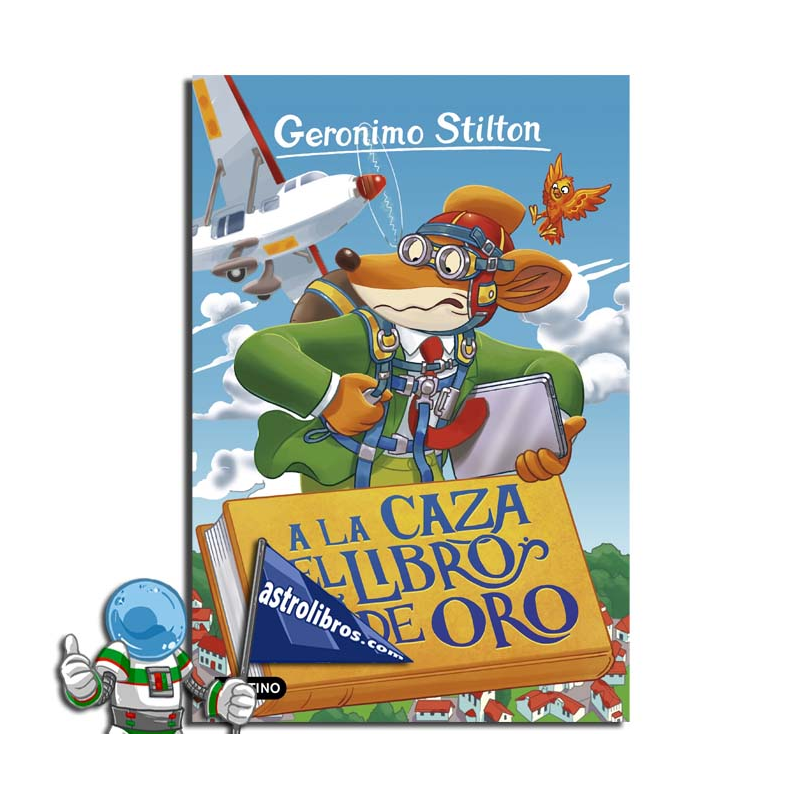 A LA CAZA DEL LIBRO DE ORO, GERONIMO STILTON 71 A LA CAZA DEL LIBRO DE ORO, GERONIMO STILTON 71