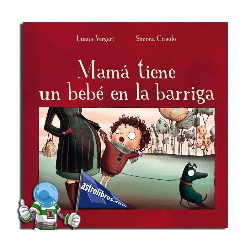 MAMÁ TIENE UN BEBÉ EN LA BARRIGA MAMÁ TIENE UN BEBÉ EN LA BARRIGA