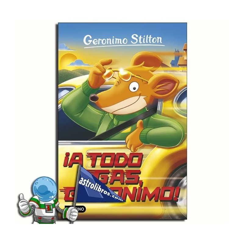 GERONIMO STILTON 59 | ¡A TODO GAS, GERONIMO! GERONIMO STILTON 59 | ¡A TODO GAS, GERONIMO!
