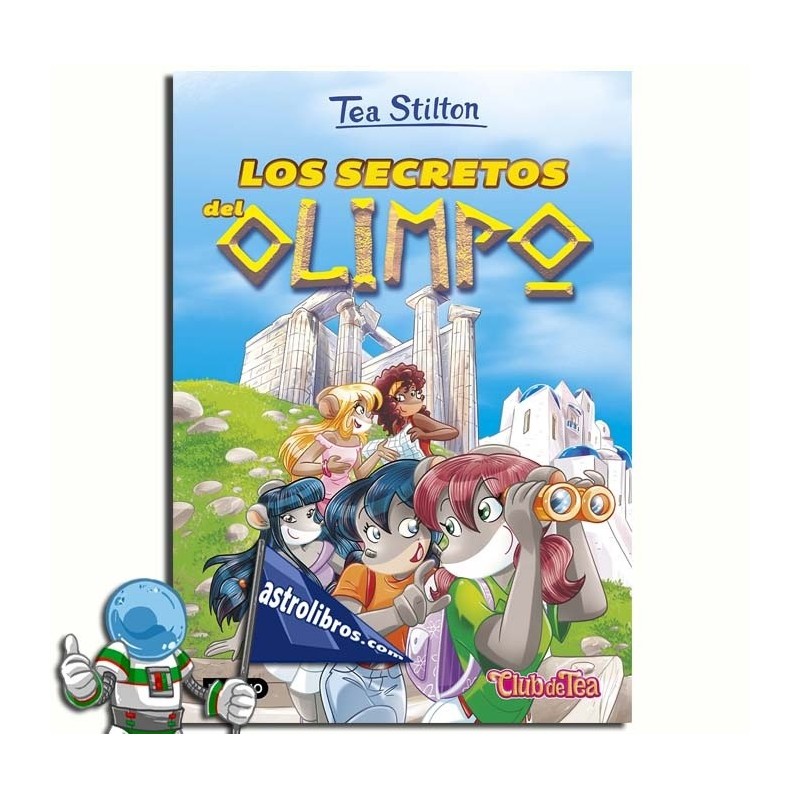 LOS SECRETOS DEL OLIMPO , TEA STILTON 20