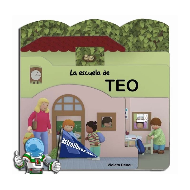 LA ESCUELA DE TEO , CUENTO TROQUELADO LA ESCUELA DE TEO , CUENTO TROQUELADO