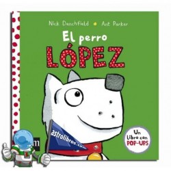 EL PERRO LÓPEZ , LOS AMIGOS DEL POLLO PEPE , LIBRO POP UP EL PERRO LÓPEZ , LOS AMIGOS DEL POLLO PEPE , LIBRO POP UP