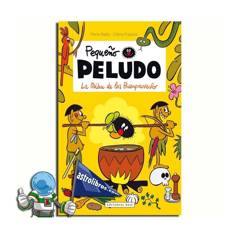 PEQUEÑO PELUDO , LA TRIBU DE LOS BUENPROVECHO