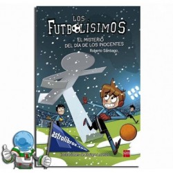 FUTBOLISIMOS 11, EL MISTERIO DEL DÍA DE LOS INOCENTES