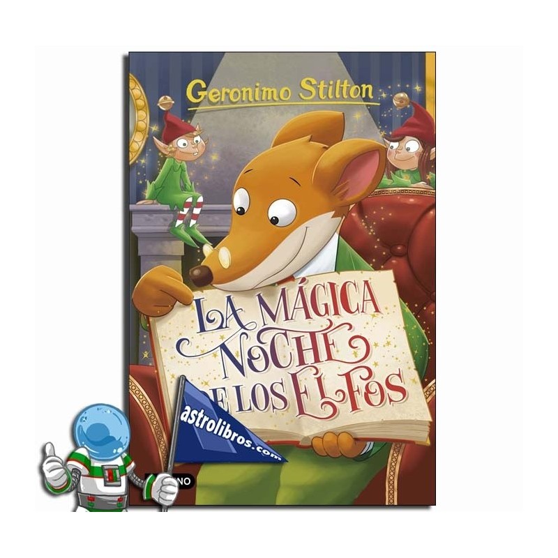 LA MÁGICA NOCHE DE LOS ELFOS , GERONIMO STILTON 67 LA MÁGICA NOCHE DE LOS ELFOS , GERONIMO STILTON 67