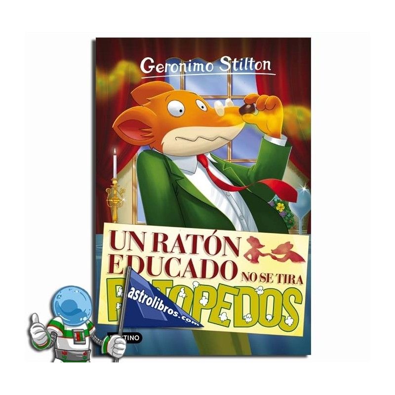 UN RATÓN EDUCADO NO SE TIRA RATOPEDOS | GERONIMO STILTON 20 UN RATÓN EDUCADO NO SE TIRA RATOPEDOS | GERONIMO STILTON 20