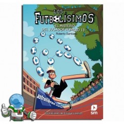 LOS FUTBOLÍSIMOS 13, EL MISTERIO DEL JUGADOR NÚMERO 13 LOS FUTBOLÍSIMOS 13, EL MISTERIO DEL JUGADOR NÚMERO 13