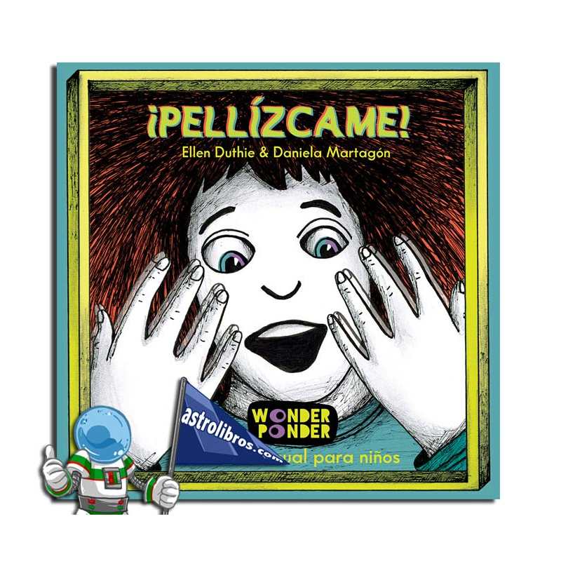 ¡PELLÍZCAME! , FILOSOFÍA VISUAL PARA NIÑOS