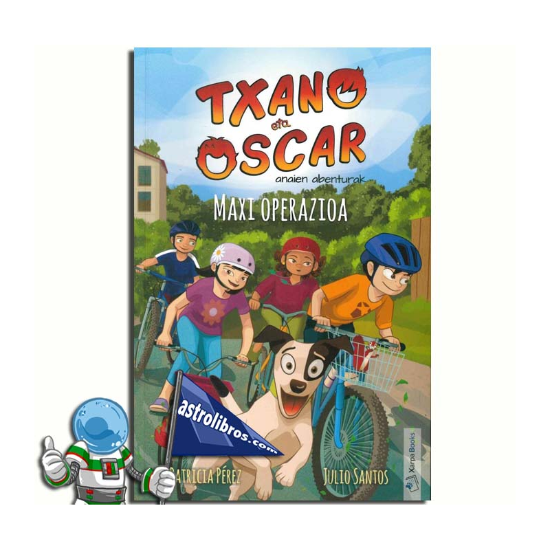MAXI OPERAZIOA | TXANO ETA OSCAR ANAIEN ABENTURAK 2 MAXI OPERAZIOA | TXANO ETA OSCAR ANAIEN ABENTURAK 2
