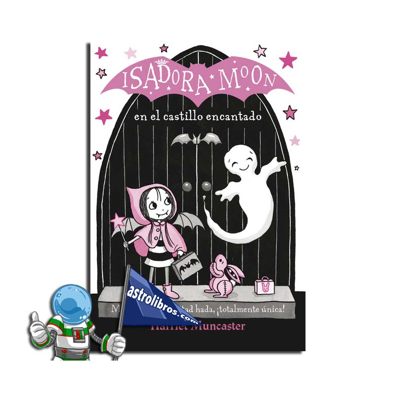ISADORA MOON EN EL CASTILLO ENCANTADO, ISADORA MOON 6 ISADORA MOON EN EL CASTILLO ENCANTADO, ISADORA MOON 6