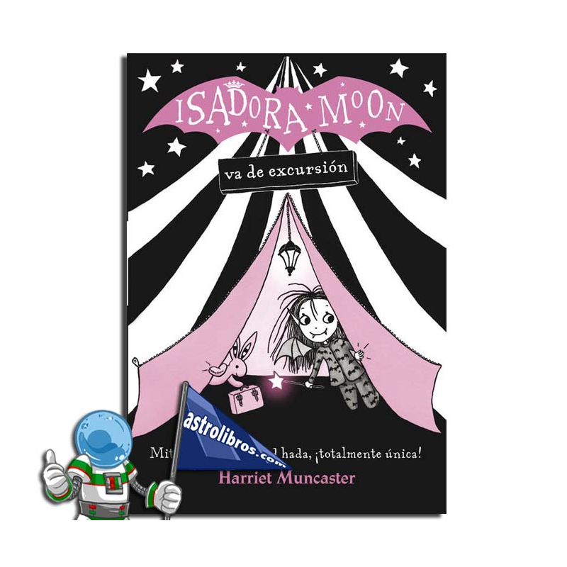 ISADORA MOON VA DE EXCURSIÓN, ISADORA MOON 2 ISADORA MOON VA DE EXCURSIÓN, ISADORA MOON 2
