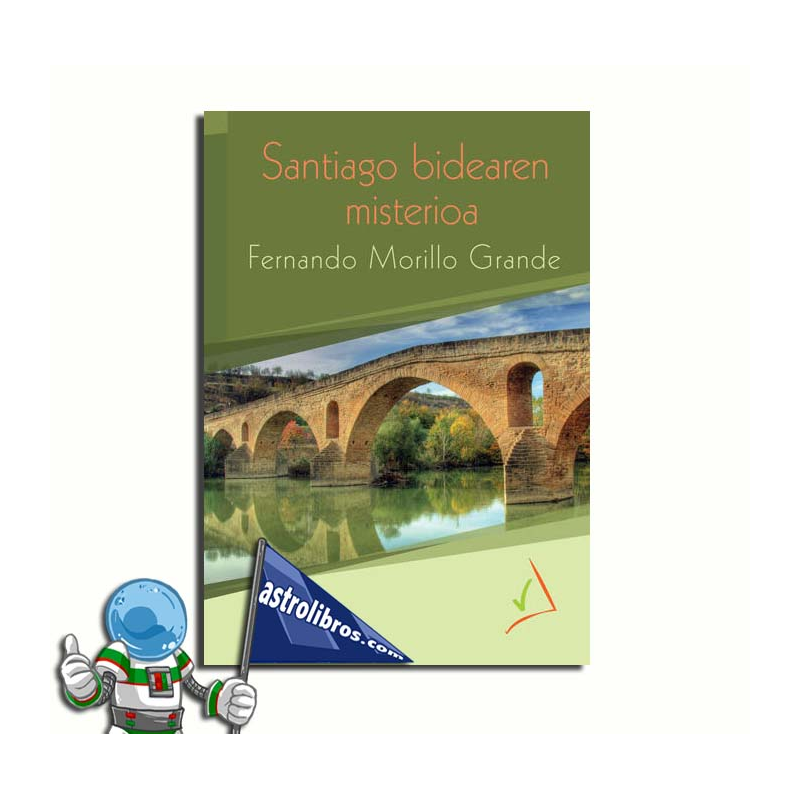 SANTIAGO BIDEAREN MISTERIOA. IRAKURKETA ERRAZA SANTIAGO BIDEAREN MISTERIOA. IRAKURKETA ERRAZA