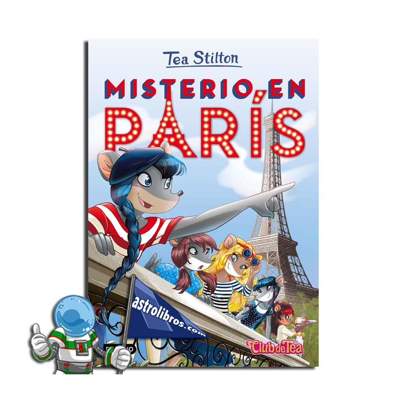 MISTERIO EN PARÍS , TEA STILTON 4 MISTERIO EN PARÍS , TEA STILTON 4