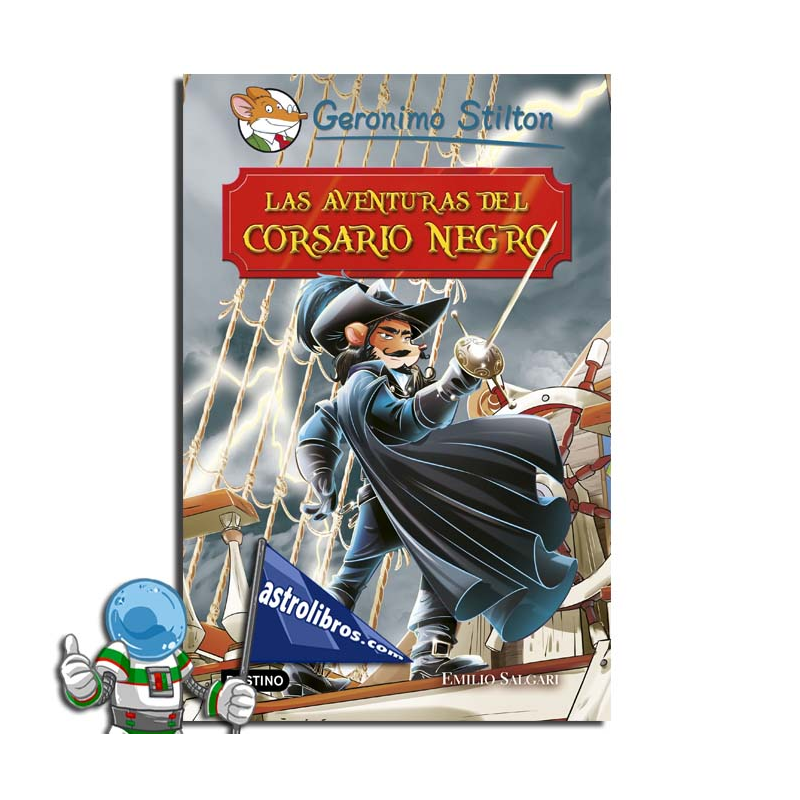 LAS AVENTURAS DEL CORSARIO NEGRO , GRANDES HISTORIAS , GERONIMO STILTON LAS AVENTURAS DEL CORSARIO NEGRO , GRANDES HISTORIAS , GERONIMO STILTON