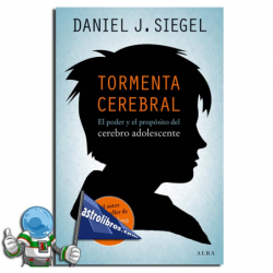 TORMENTA CEREBRAL | EL PODER Y EL PROPÓSITO DEL CEREBRO ADOLESCENTE