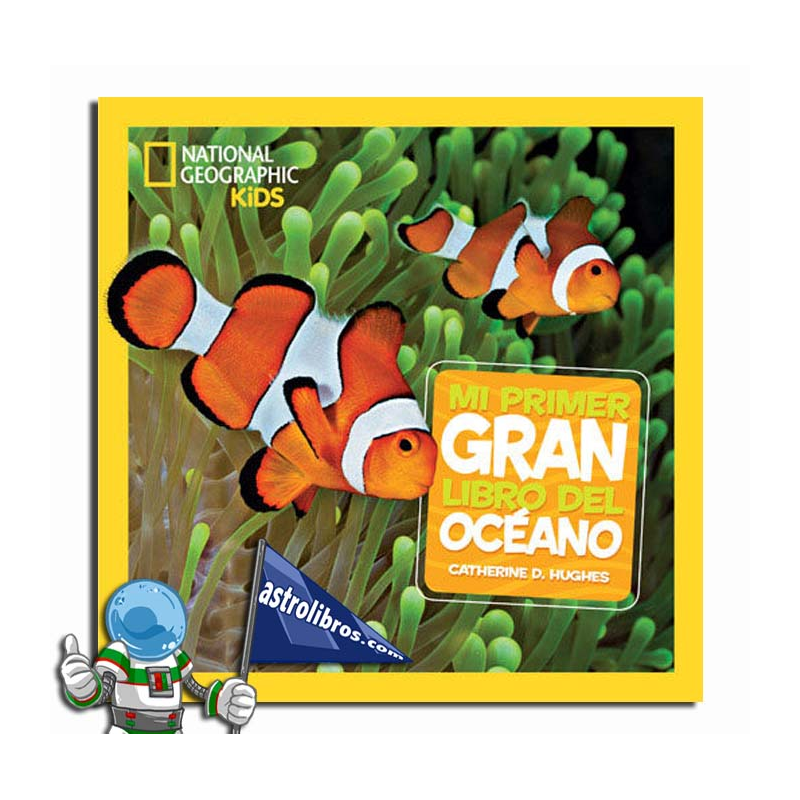 MI PRIMER GRAN LIBRO DEL OCÉANO, NATIONAL GEOGRAPHIC KIDS