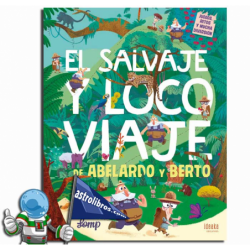 EL SALVAJE Y LOCO VIAJE DE ABELARDO Y BERTO