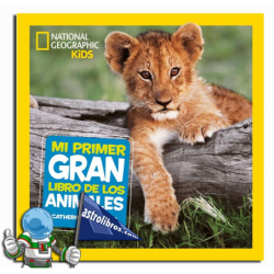 MI PRIMER GRAN LIBRO DE LOS ANIMALES , NATIONAL GEOGRAPHIC KIDS