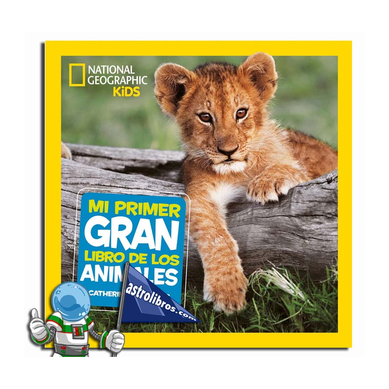 MI PRIMER GRAN LIBRO DE LOS ANIMALES, NATIONAL GEOGRAPHIC KIDS