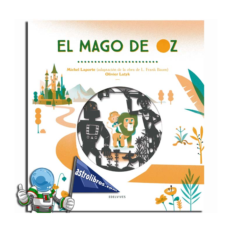 EL MAGO DE OZ , ILUSTRACIONES TROQUELADAS EL MAGO DE OZ , ILUSTRACIONES TROQUELADAS
