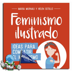FEMINISMO ILUSTRADO, IDEAS PARA COMBATIR EL MACHISMO