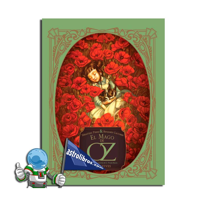 EL MAGO DE OZ , COLECCIÓN CLÁSICOS ILUSTRADOS DIRIGIDA POR BENJAMIN LACOMBE EL MAGO DE OZ , COLECCIÓN CLÁSICOS ILUSTRADOS DIRIGIDA POR BENJAMIN LACOMBE