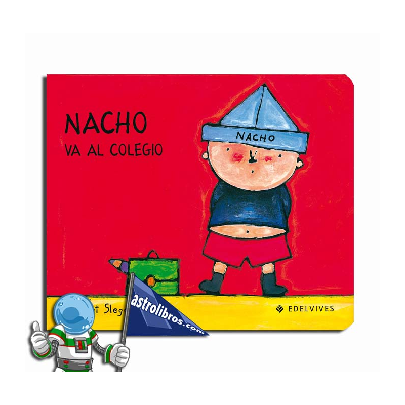 NACHO VA AL COLEGIO NACHO VA AL COLEGIO