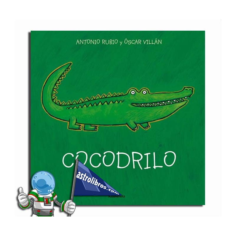 COCODRILO, DE LA CUNA A LA LUNA COCODRILO, DE LA CUNA A LA LUNA