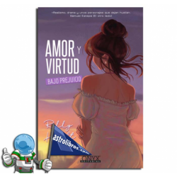 AMOR Y VIRTUD 1 , BAJO PREJUICIO