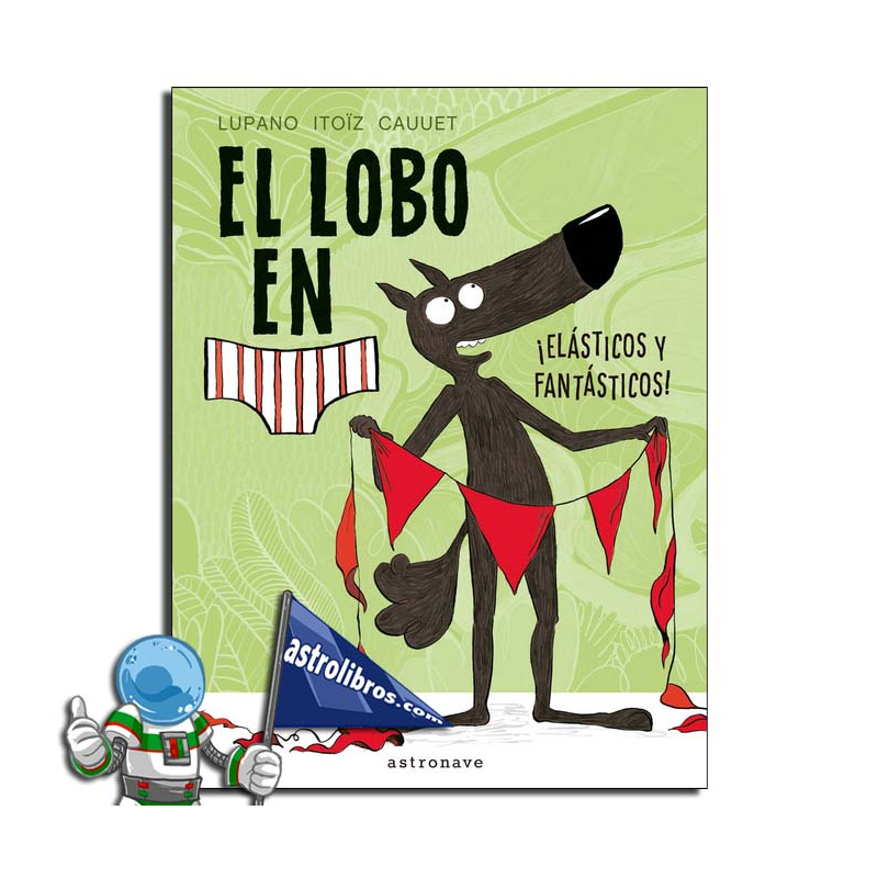 EL LOBO EN CALZONCILLOS 3 , ELÁSTICOS Y FANTÁSTICOS