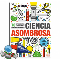 CIENCIA ASOMBROSA | 70 EXPERIMENTOS ALUCINANTES PARA HACER EN CASA