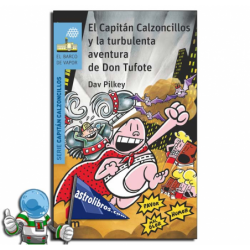 EL CAPITÁN CALZONCILLOS Y LA TURBULENTA AVENTURA DE DON TUFOTE , Nº16 EL CAPITÁN CALZONCILLOS Y LA TURBULENTA AVENTURA DE DON TUFOTE , Nº16