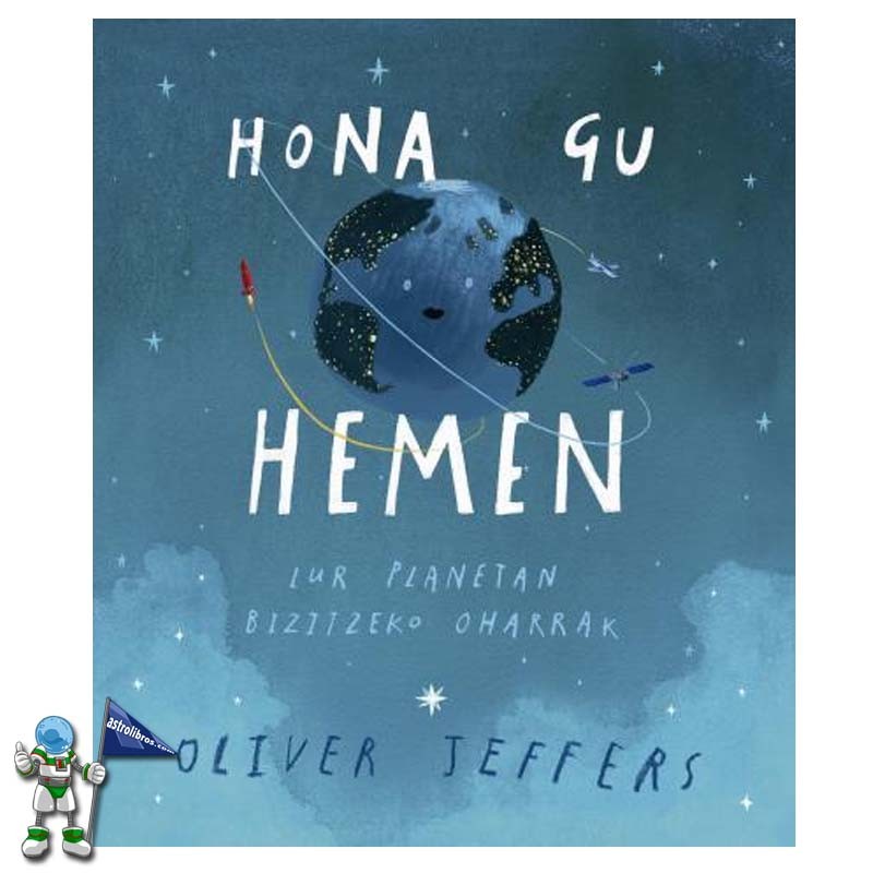 HONA GU HEMEN | LUR PLANETAN BIZITZEKO OHARRAK HONA GU HEMEN | LUR PLANETAN BIZITZEKO OHARRAK