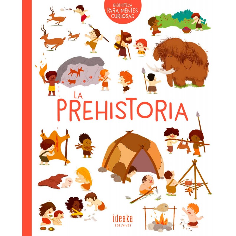 LA PREHISTORIA , BIBLIOTECA PARA MENTES CURIOSAS