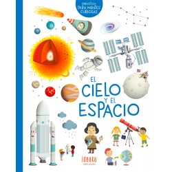 EL CIELO Y EL ESPACIO, BIBLIOTECA PARA MENTES CURIOSAS