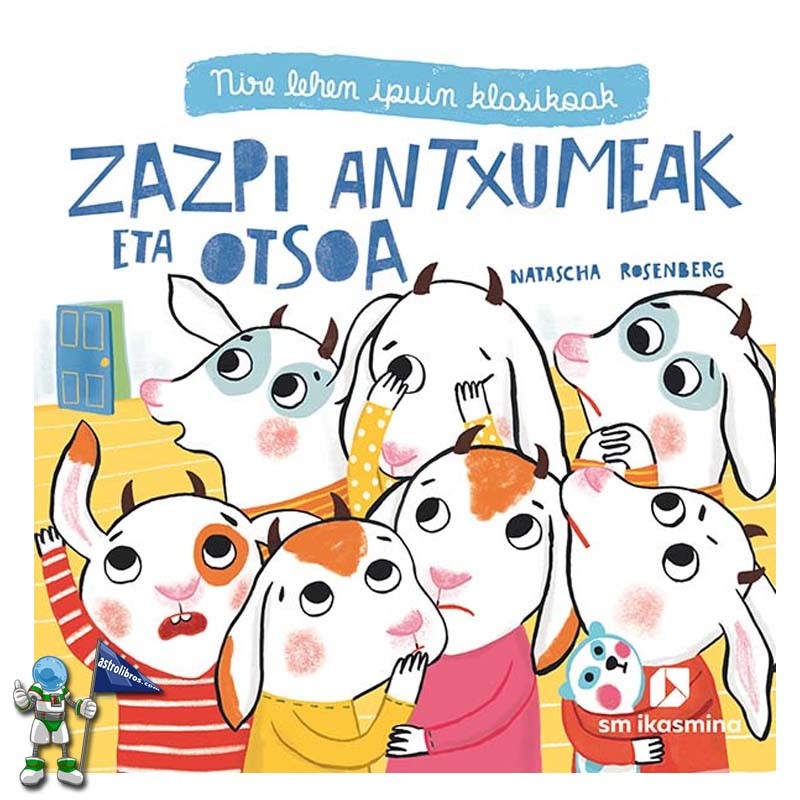 ZAZPI ANTXUMEAK ETA OTSOA | NIRE LEHEN IPUINN KLASIKOAK ZAZPI ANTXUMEAK ETA OTSOA | NIRE LEHEN IPUINN KLASIKOAK
