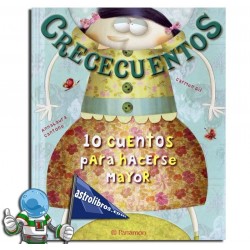 CRECECUENTOS, 10 CUENTOS PARA HACERSE MAYOR