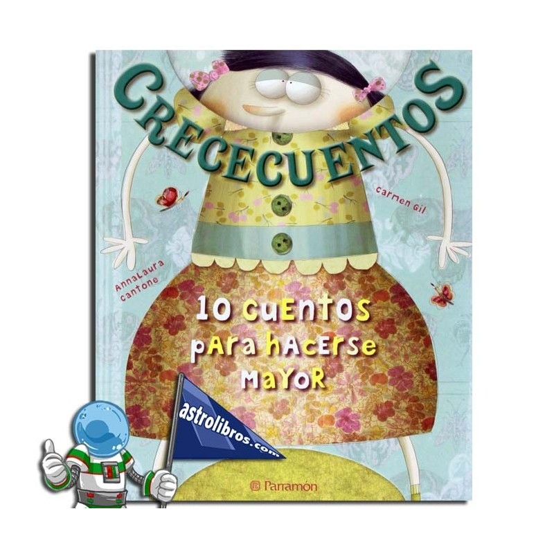 CRECECUENTOS, 10 CUENTOS PARA HACERSE MAYOR CRECECUENTOS, 10 CUENTOS PARA HACERSE MAYOR