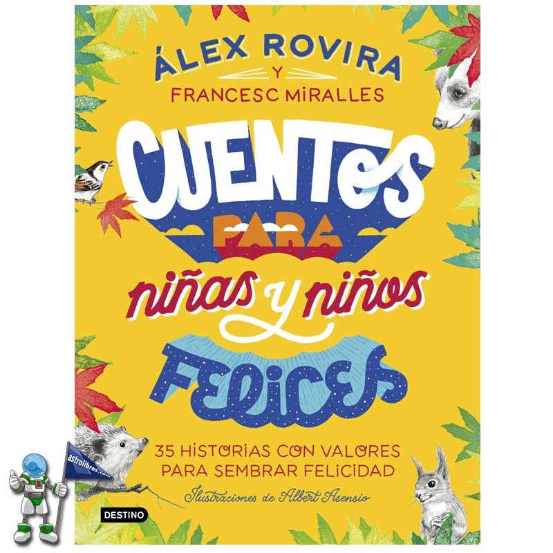CUENTOS PARA NIÑAS Y NIÑOS FELICES CUENTOS PARA NIÑAS Y NIÑOS FELICES