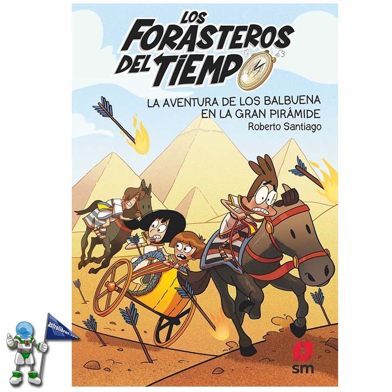 LOS FORASTEROS DEL TIEMPO 07, LA AVENTURA DE LOS BALBUENA EN LA GRAN PIRÁMIDE