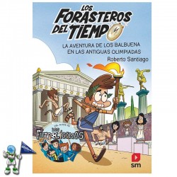 LOS FORASTEROS DEL TIEMPO 08, LA AVENTURA DE LOS BALBUENA EN LAS ANTIGUAS OLIMPIADAS