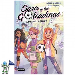 SARA Y LAS GOLEADORAS 1, CREANDO EQUIPO